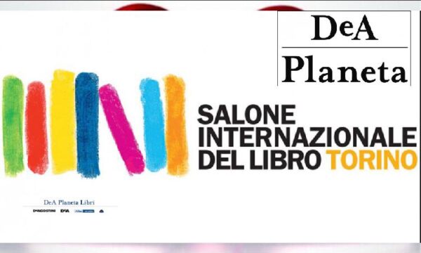 Gli autori DeA Planeta al Salone Internazionale del Libro di Torino