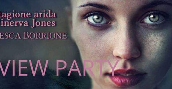 Review Party “La stagione arida di Minerva Jones” di Francesca Borrione