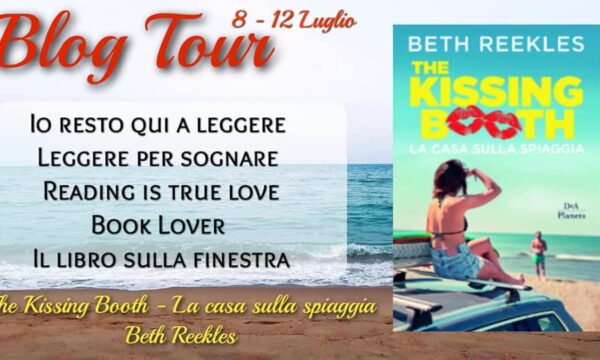 Blog Tour “The Kissing Booth- La casa sulla spiaggia” di Beth Reekles