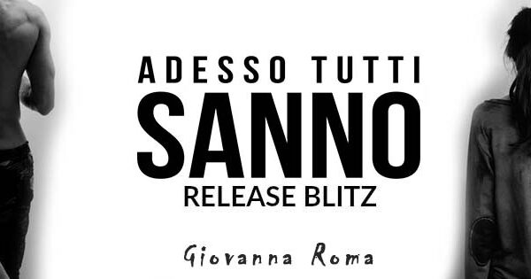 Release Blitz “Adesso tutti sanno” di Giovanna Roma