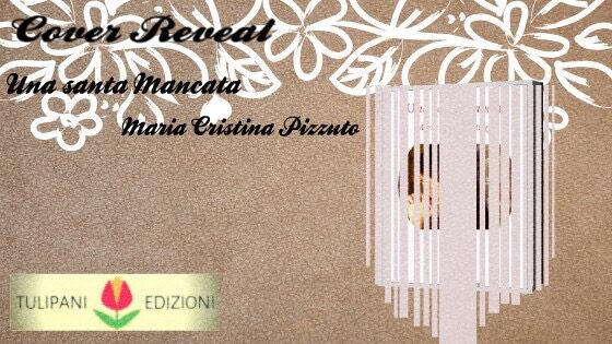 Cover Reveal “Una santa mancata” di Maria Cristina Pizzuto