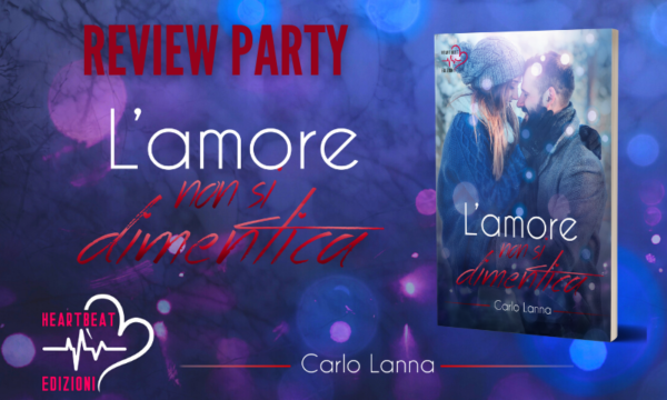 Review Party “L’amore non si dimentica” di Carlo Lanna