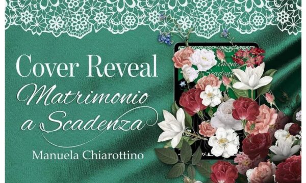 Cover Reveal “Matrimonio a scadenza” di Manuela Chiarottino