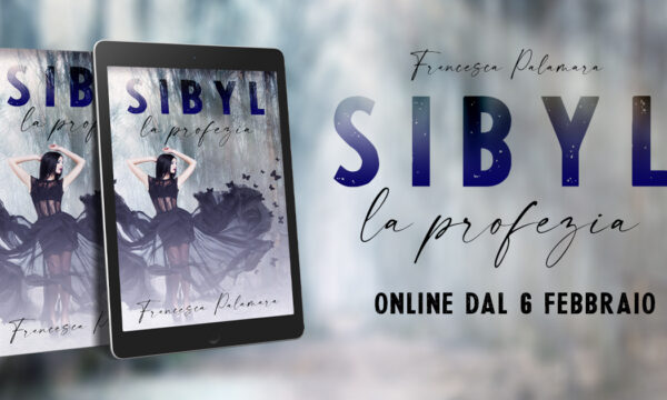Cover Reveal “Sibyl – La Profezia” di Francesca Palmara