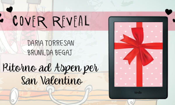 Cover Reveal “Ritorno ad Aspen per San Valentino” di Daria Torresan e Brunilda Begaj