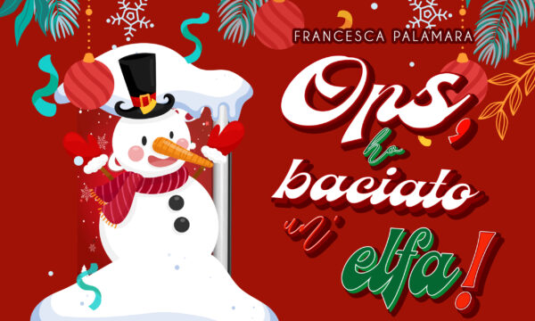 Cover Reveal “Ops, ho baciato un’elfa!” di Francesca Palmara