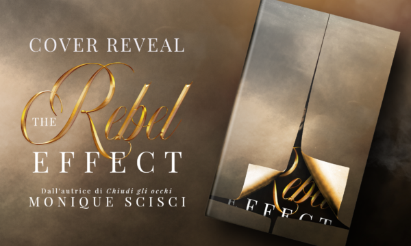 Cover Reveal “The Rebel effect” di Monique Scisci