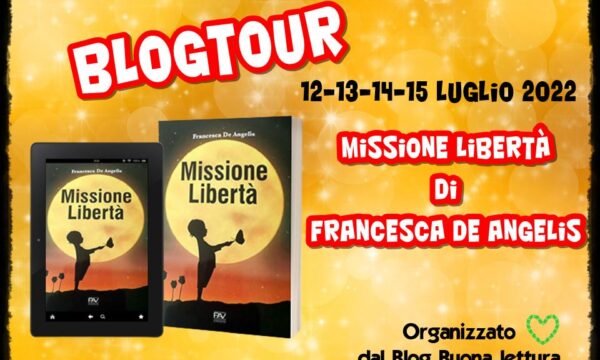 Blog Tour “Missione Libertà” di Francesca De Angelis