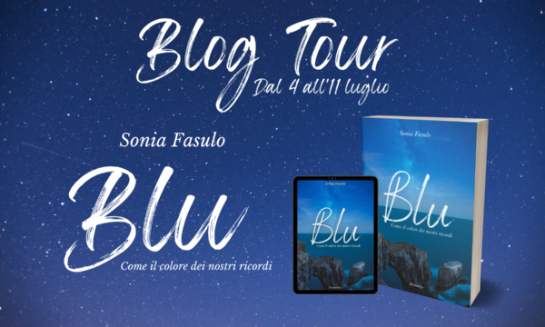 Blog Tour “Blu: Come il colore dei nostri ricordi” di Sonia Fasulo