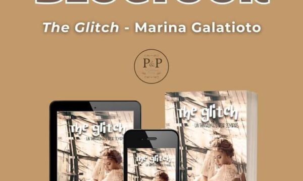 Blog Tour “The glitch” di Marina Galatioto